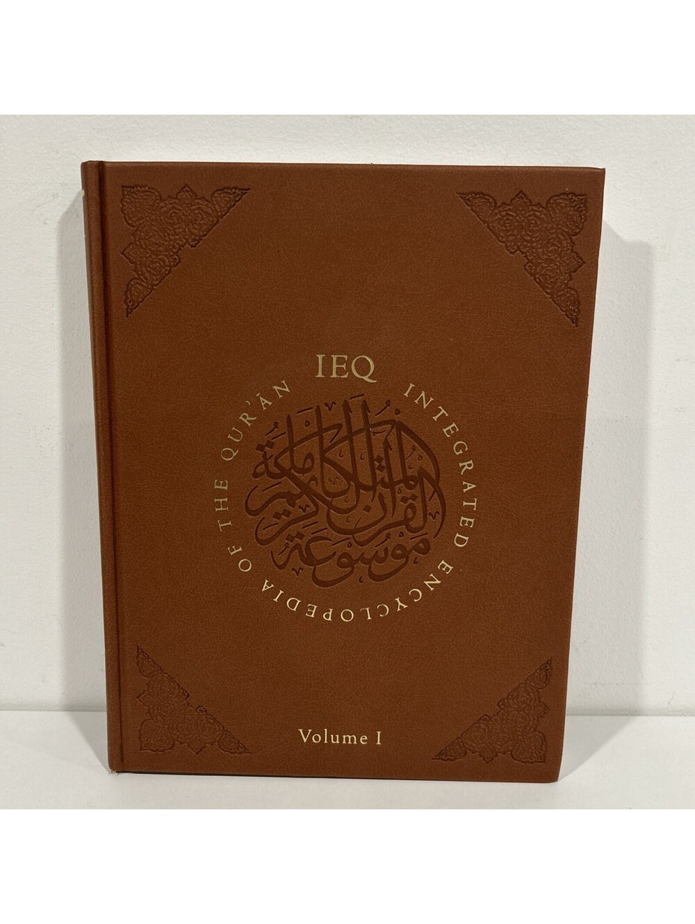 Integrated Encyclopaedia Of The Qur’an IEQ Volume I Hardcover